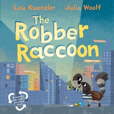 The Robber Raccoon - Lou Kuenzler