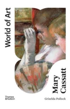 Mary Cassatt: Painter of Modern Women - Griselda Pollock