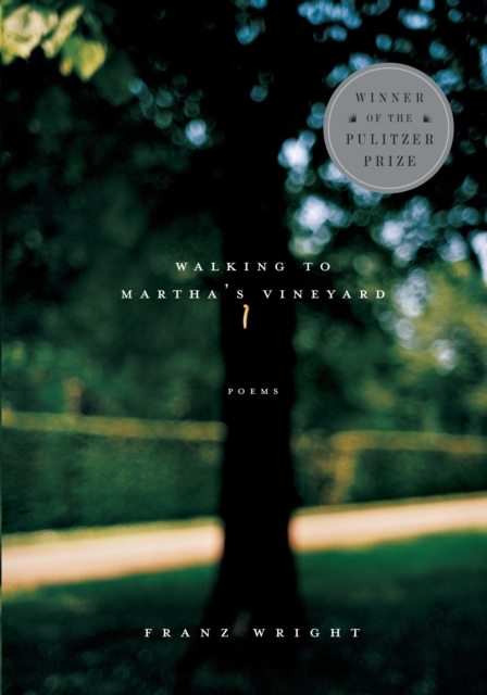 Coperta cărții 'Walking to Martha's Vineyard: Poems - Franz Wright'