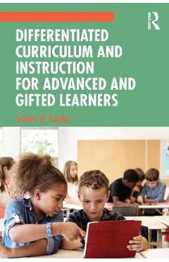 Poza produsului Differentiated Curriculum and Instruction for Advanced and Gifted Learners - Sandra N. Kaplan