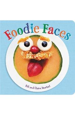 Coperta cărții 'Foodie Faces - Bill Wurtzel'
