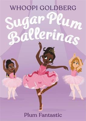 Sugar Plum Ballerinas: Plum Fantastic - Whoopi Goldberg