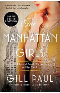 Coperta cărții 'The Manhattan Girls: A Novel of Dorothy Parker and Her Friends - Gill Paul'