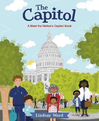 The Capitol: A Meet the Nation's Capitol Book - Lindsay Ward