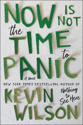 Now Is Not the Time to Panic - Kevin Wilson