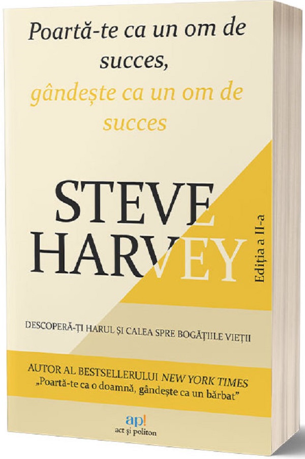 Poarta-te ca un om de succes, gandeste ca un om de succes - Steve Harvey