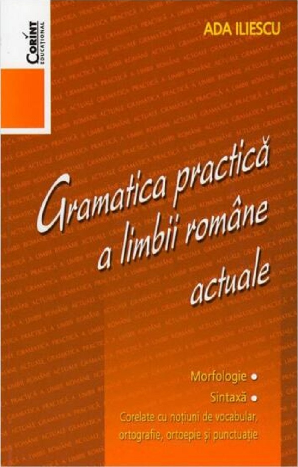Gramatica practica a limbii romane actuale - Ada Iliescu