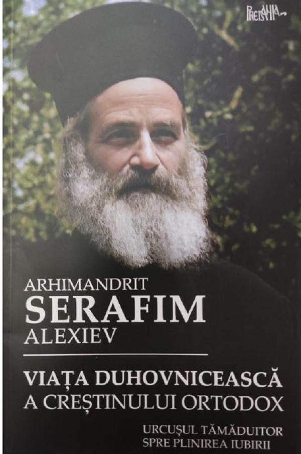 Viata duhovniceasca a crestinului ortodox - Arhimandrit Serafim Alexiev