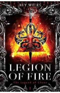 Coperta cărții 'Legion Of Fire - Rey Wicks'