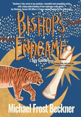 Bishop's Endgame: A Spy Game Novel - Michael Frost Beckner