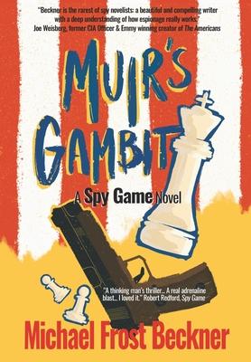 Muir's Gambit: A Spy Game Novel - Michael Frost Beckner
