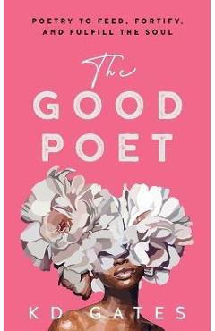 Coperta cărții 'The Good Poet - Kd Gates'