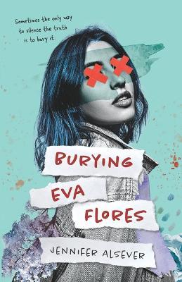Burying Eva Flores - Jennifer Alsever