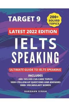 Coperta cărții 'Ielts Speaking 2022 - Latest Topics: Solved Cue Card Topics and Follow Up Questions - Darshan Singh'