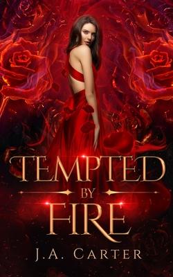 Tempted by Fire: A Paranormal Vampire Romance - J. A. Carter