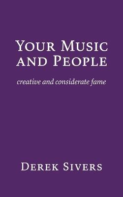 Your Music and People: creative and considerate fame - Derek Sivers