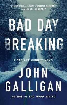 Bad Day Breaking - John Galligan