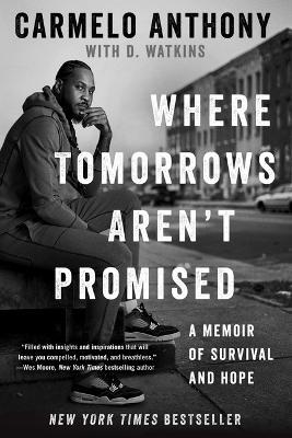 Where Tomorrows Aren't Promised: A Memoir of Survival and Hope - Carmelo Anthony