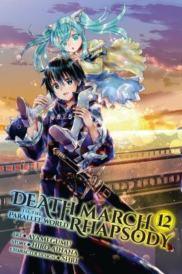 Death March to the Parallel World Rhapsody, Vol. 12 (Manga) - Hiro Ainana