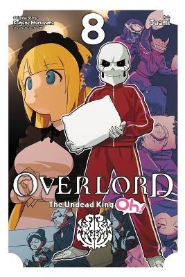 Overlord: The Undead King Oh!, Vol. 8 - Kugane Maruyama