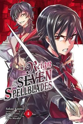 Reign of the Seven Spellblades, Vol. 4 (Manga) - Bokuto Uno