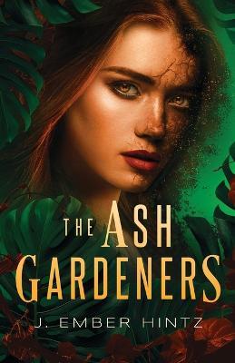 The Ash Gardeners: An Almegaverse Novel - J. Ember Hintz