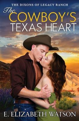 The Cowboy's Texas Heart - E. Elizabeth Watson