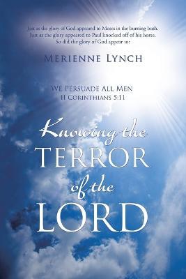 Knowing the Terror of the Lord - Merienne Lynch