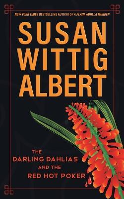 The Darling Dahlias and the Red Hot Poker - Susan Wittig Albert