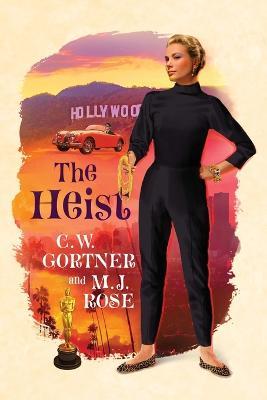 The Heist - C. W. Gortner