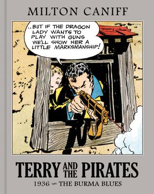 Terry and the Pirates: The Master Collection Vol. 2: 1936 - The Burma Blues - Milton Caniff