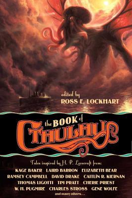 The Book of Cthulhu: Tales Inspired by H. P. Lovecraft - Ross E. Lockhart