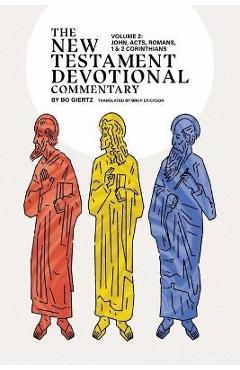 Coperta cărții 'The New Testament Devotional Commentary, Volume 2: John, Acts, Romans, 1 & 2 Corinthians - Bo Giertz'