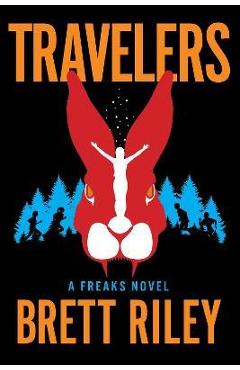 Poza produsului Travelers: A Freaks Novel - Brett Riley