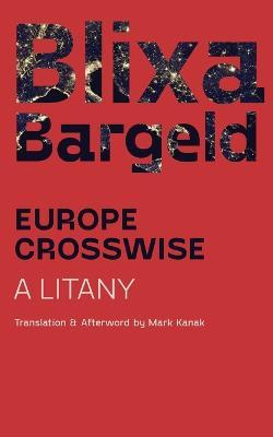 Europe Crosswise: A Litany - Blixa Bargeld