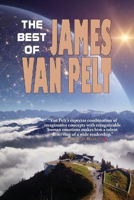 The Best of James Van Pelt - James Van Pelt