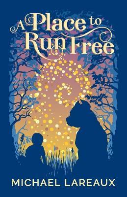 A Place to Run Free - Michael Lareaux