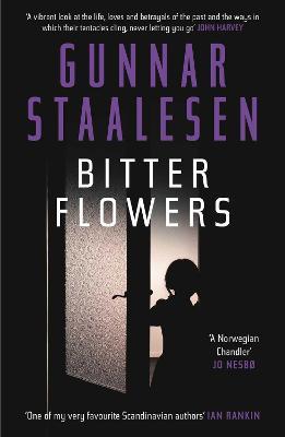 Bitter Flowers: The Breathtaking Nordic Noir Thriller - Gunnar Staalesen