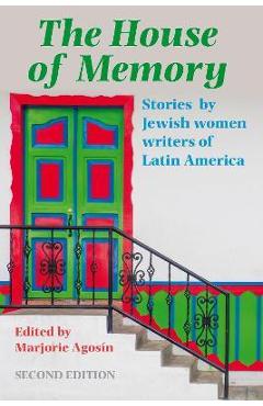 Coperta cărții 'The House of Memory: Stories by Jewish Women Writers of Latin America - Marjorie Agosín'