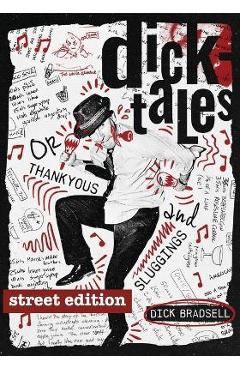 Poza produsului Dicktales or Thankyous and Sluggings STREET EDITION - Dick Bradsell