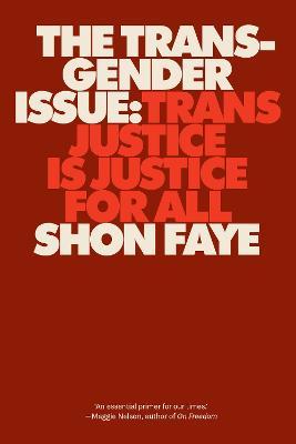 The Transgender Issue: Trans Justice Is Justice for All - Shon Faye
