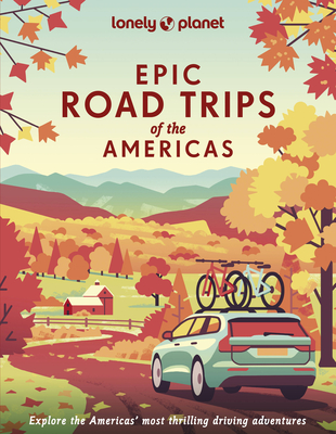 Epic Road Trips of the Americas 1 - Lonely Planet