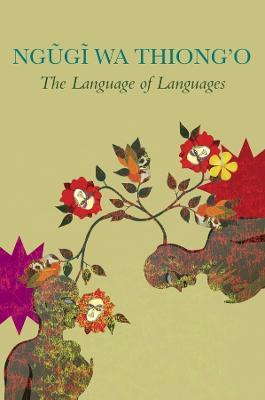 The Language of Languages - Ngugi Wa Thiong'o