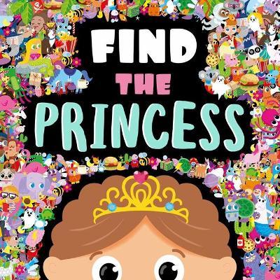 Find the Princess: A Look and Find Book - Igloobooks