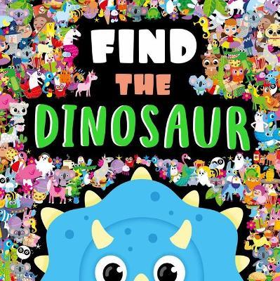 Find the Dinosaur: A Look and Find Book - Igloobooks