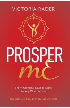 Poza produsului Prosper mE: The 35 Universal Laws to Make Money Work for You - Victoria Rader