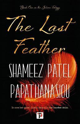 The Last Feather - Shameez Patel Papathanasiou