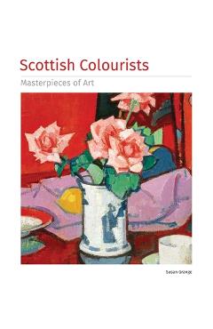 Poza produsului Scottish Colourists Masterpieces of Art - Susan Grange