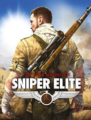 The Art and Making of Sniper Elite - Paul Davies