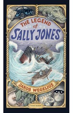 The Legend of Sally Jones - Jakob Wegelius